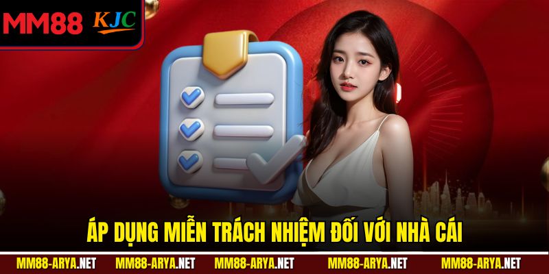 Áp dụng miễn trách nhiệm đối với nhà cái