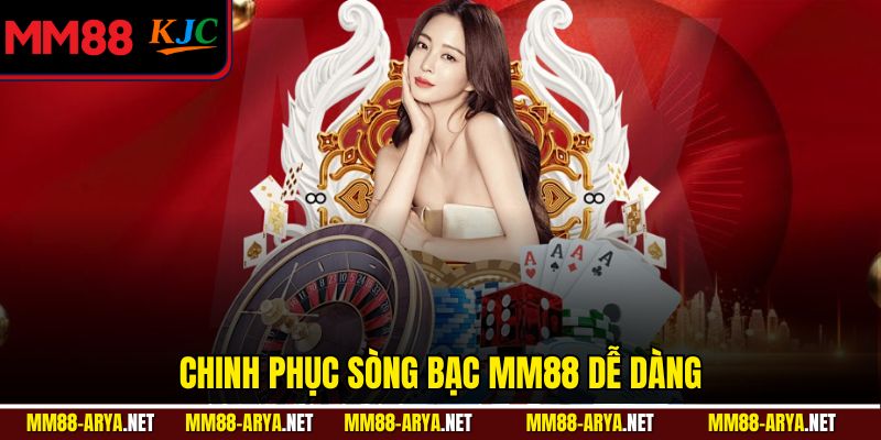Chinh phục sòng bạc MM88 dễ dàng