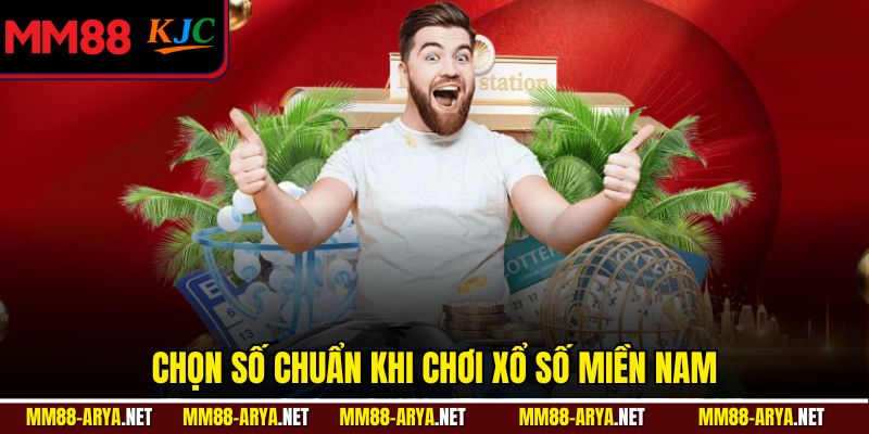 Chọn số chuẩn khi chơi xổ số miền Nam