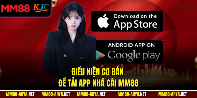 Điều kiện cơ bản để tải app nhà cái MM88