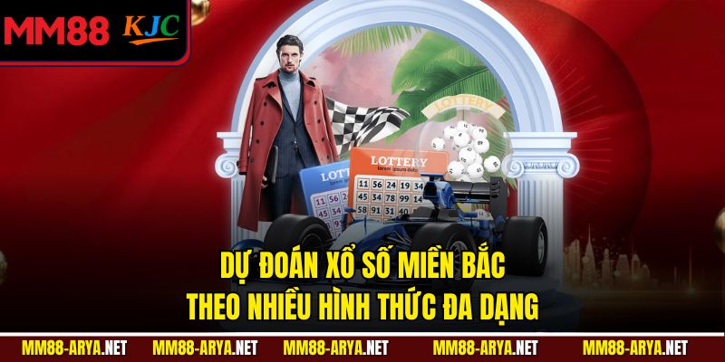Dự đoán xổ số miền Bắc theo nhiều hình thức đa dạng