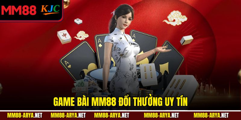 Game bài MM88 đổi thưởng uy tín