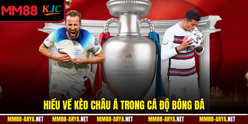 Hiểu về kèo châu Á trong cá độ bóng đá 