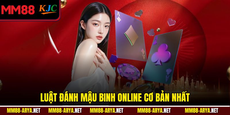 Luật đánh Mậu Binh online cơ bản nhất