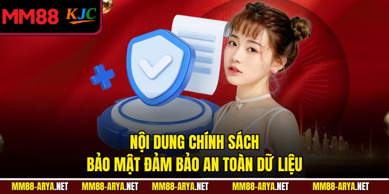 Nội dung chính sách bảo mật đảm bảo an toàn dữ liệu