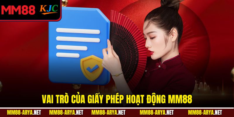 Vai trò của giấy phép hoạt động MM88